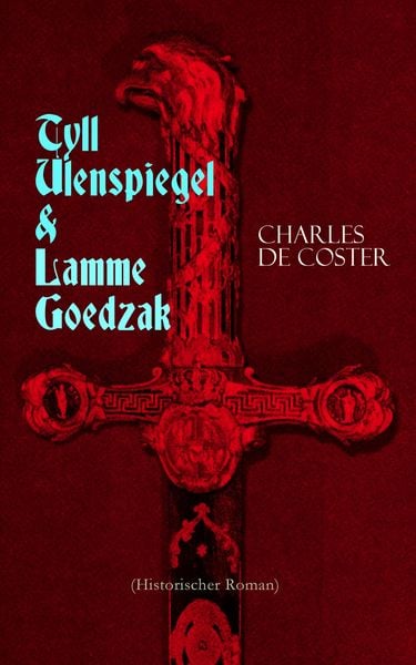 Produktbild: Tyll Ulenspiegel & Lamme Goedzak (Historischer Roman)