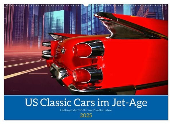 US Classic Cars im Jet-Age (Wandkalender 2025 DIN A2 quer), CALVENDO Monatskalender