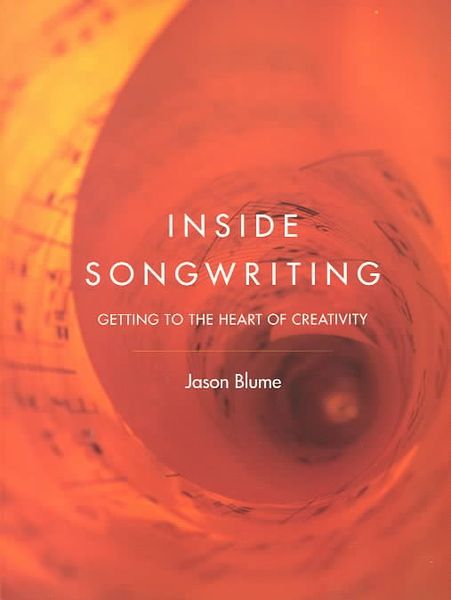Produktbild: Inside Songwriting: Getting to the Heart of Creativity