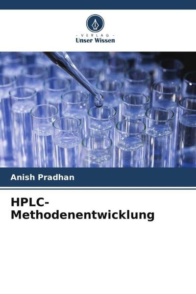 HPLC-Methodenentwicklung, Taschenbuch von Anish Pradhan, Verlag Unser Wissen, 9786205597194