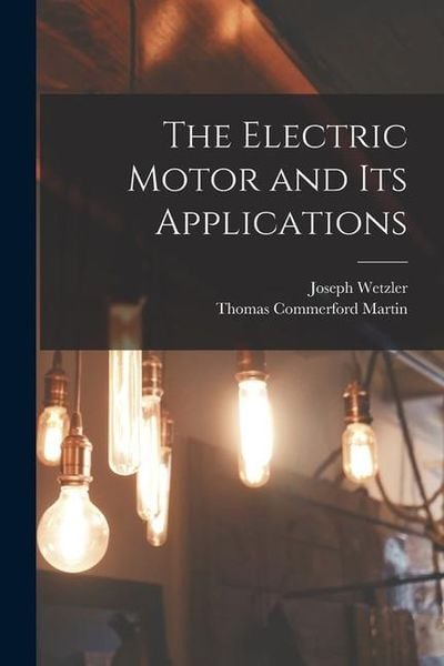 Produktbild: The Electric Motor and Its Applications