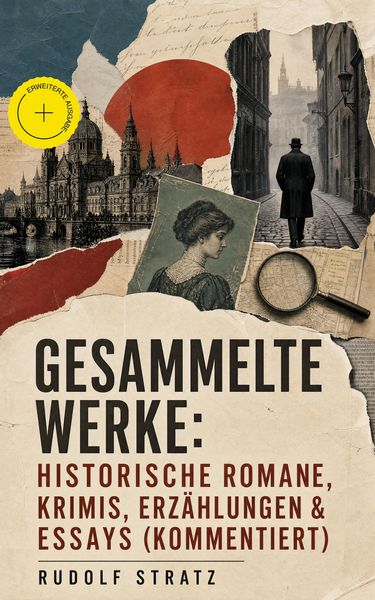 Produktbild: Gesammelte Werke: Historische Romane, Krimis, Erz&auml;hlungen & Essays (Kommentiert)