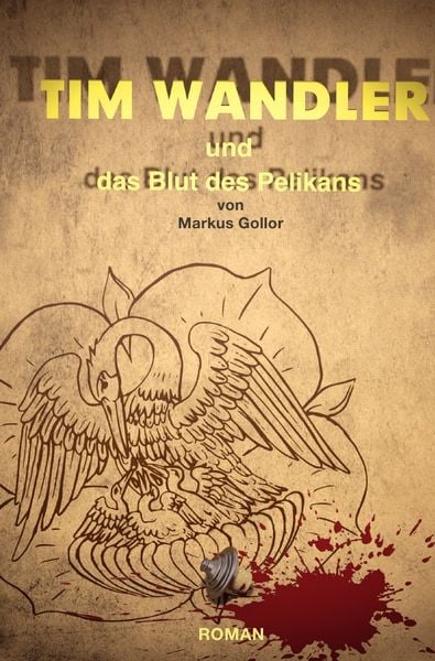 Produktbild: Tim Wandler und das Blut des Pelikan