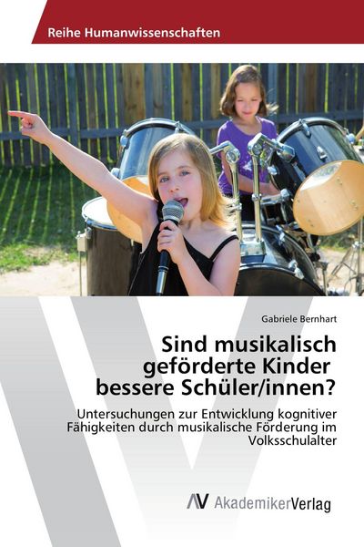 Produktbild: Sind musikalisch gef&ouml;rderte Kinder bessere Sch&uuml;ler/innen?
