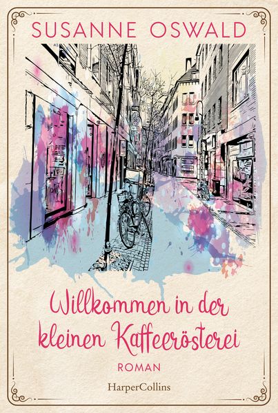 Willkommen in der kleinen Kaffeerösterei, Taschenbuch von Susanne Oswald, HarperCollins Taschenbuch