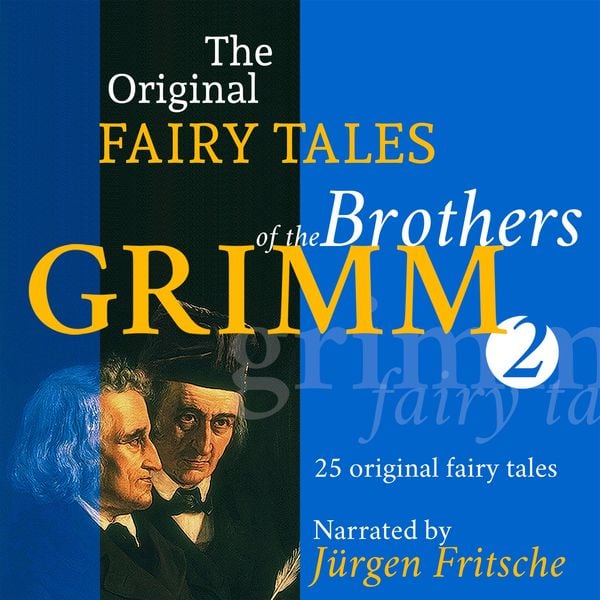 The Original Fairy Tales of the Brothers Grimm. Part 2 of 8. - The Brothers Grimm, Audio, 9783955973759