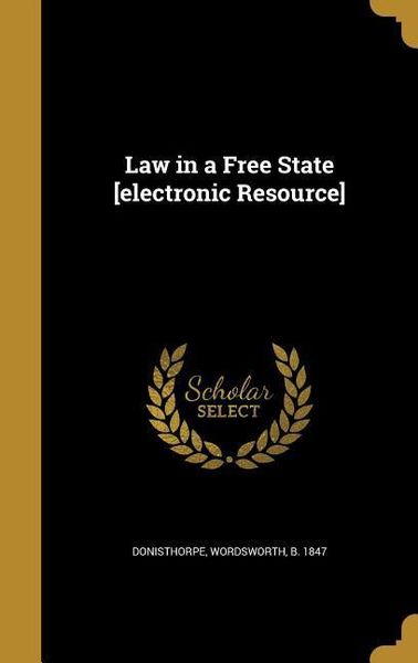 Law in a Free State [electronic Resource]