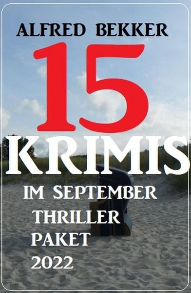 Produktbild: 15 Krimis im September Thriller Paket 2022