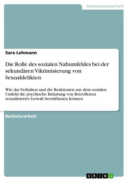 Die Rolle des sozialen Nahumfeldes bei der sekundären Viktimisierung von Sexualdelikten, Taschenbuch von Sara Lehmann, GRIN, 9783389158203