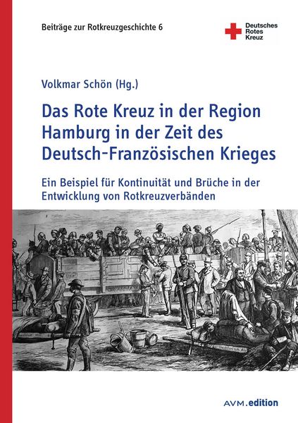 Produktbild: Das Rote Kreuz in der Region Hamburg in der Zeit des Deutsch-Franz&ouml;sischen Krieges