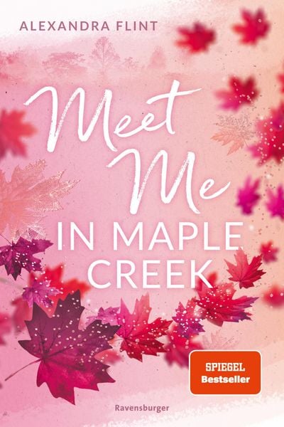 Produktbild: Maple-Creek-Reihe, Band 1: Meet Me in Maple Creek (der SPIEGEL-Bestseller-Erfolg von Alexandra Flint)