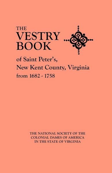 Produktbild: Vestry Book of Saint Peter's, New Kent County, Virginia, from 1682-1758
