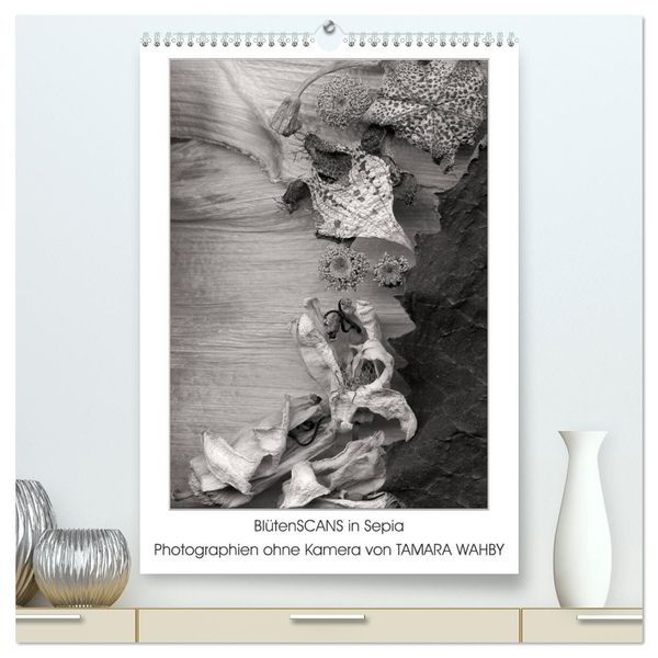 BlütenScans in Sepia, Photographien ohne Kamera von Tamara Wahby (hochwertiger Premium Wandkalender 2024 DIN A2 hoch), K