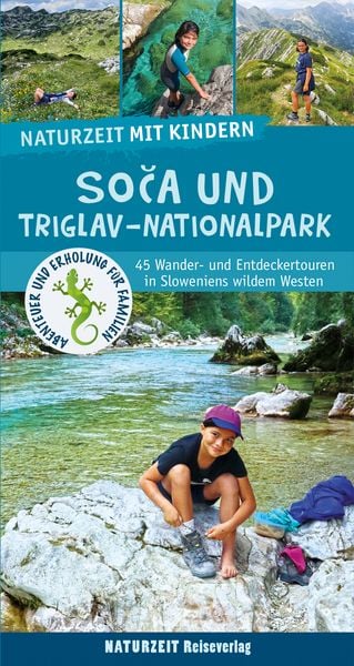 Naturzeit mit Kindern: Soca und Triglav Nationalpark, Taschenbuch von Eva Wieners, Naturzeit Reiseverlag, 9783944378596