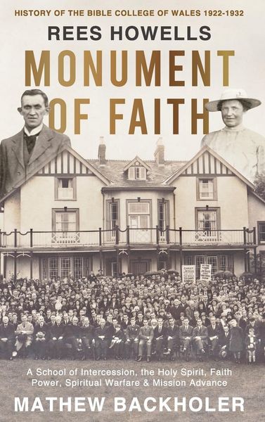 Produktbild: Rees Howells, Monument of Faith, History of The Bible College of Wales 1922-1932