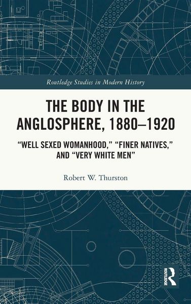 Produktbild: The Body in the Anglosphere, 1880-1920