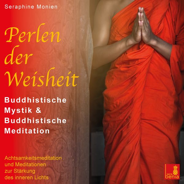 Perlen der Weisheit {buddhistische Mystik & buddhistische Meditation} CD mit 3 geführten Meditationen – buddhistische We