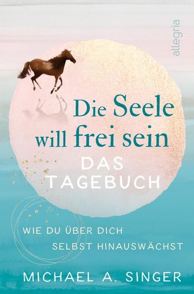 Produktbild: Die Seele will frei sein &ndash; Das Tagebuch