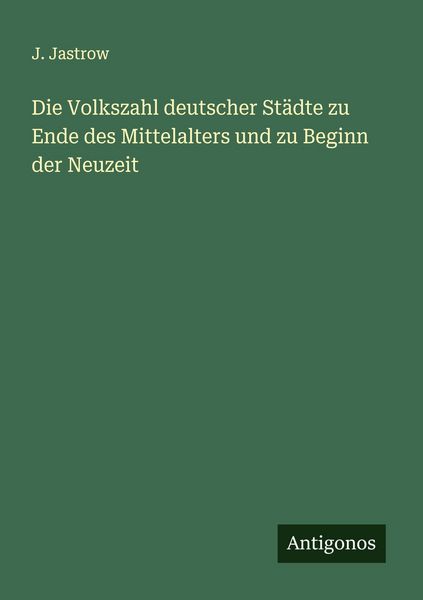 Produktbild: Die Volkszahl deutscher St&auml;dte zu Ende des Mittelalters und zu Beginn der Neuzeit