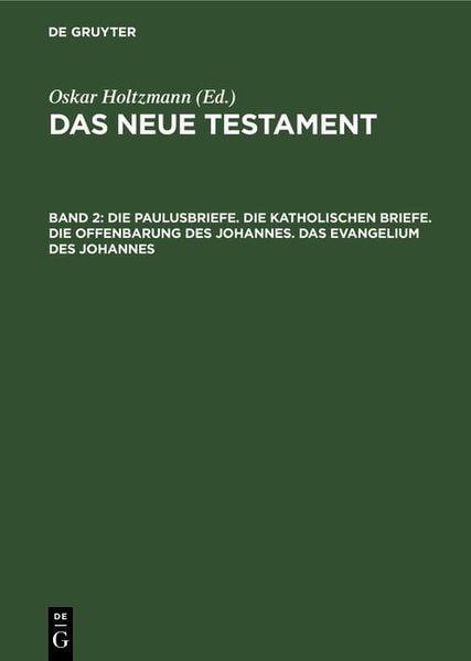 Produktbild: Die Paulusbriefe. Die Katholischen Briefe. Die Offenbarung des Johannes. Das Evangelium des Johannes
