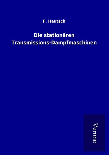 Produktbild: Die station&auml;ren Transmissions-Dampfmaschinen