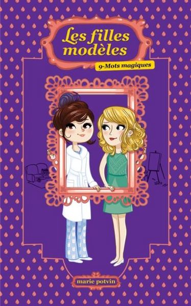 Produktbild: Les filles modeles tome 9: Mots magiques