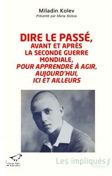 Produktbild: Dire le passe, avant et apres la Seconde Guerre mondiale, pour apprendre a agir, aujourd'hui, ici et