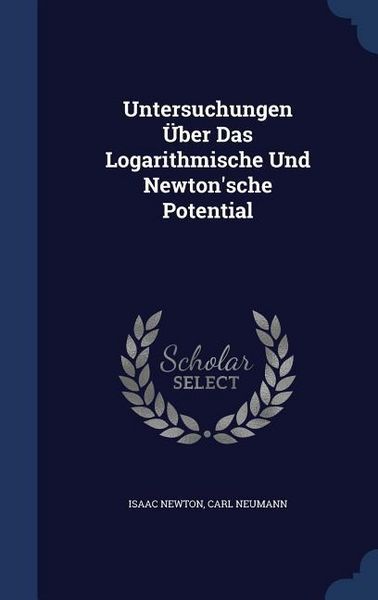 Produktbild: Untersuchungen &Uuml;ber Das Logarithmische Und Newton'sche Potential