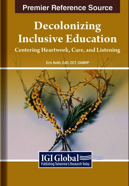 Produktbild: Decolonizing Inclusive Education: Centering Heartwork, Care, and Listening