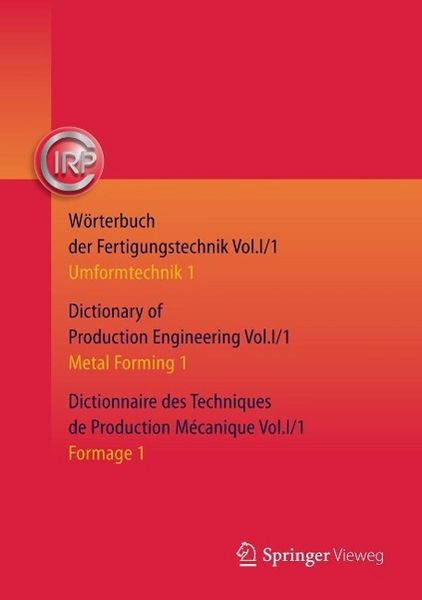Produktbild: W&ouml;rterbuch der Fertigungstechnik. Dictionary of Production Engineering. Dictionnaire des Techniques de Production M&eacute;canique Vol. I/1