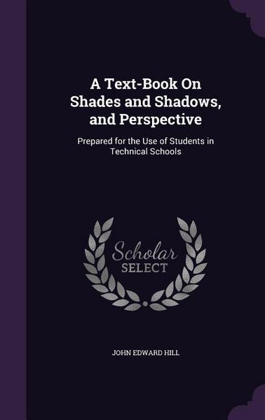 Produktbild: A Text-Book On Shades and Shadows, and Perspective