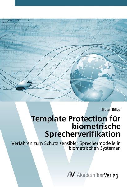 Template Protection für biometrische Sprecherverifikation, Taschenbuch von Stefan Billeb, AV Akademikerverlag, 9783639789942