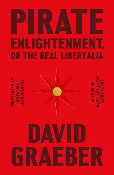 Produktbild: Pirate Enlightenment, or the Real Libertalia
