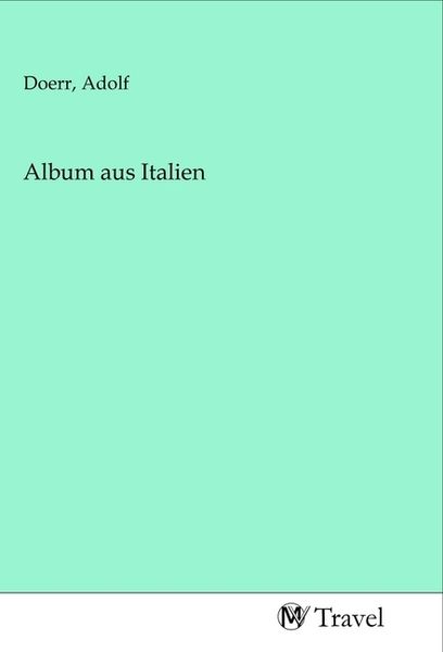 Album aus Italien, Taschenbuch von , MV-Travel, 9783968841052