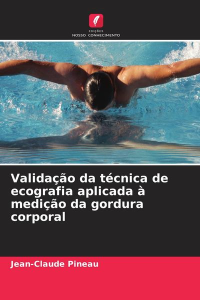 Produktbild: Valida&ccedil;&atilde;o da t&eacute;cnica de ecografia aplicada &agrave; medi&ccedil;&atilde;o da gordura corporal