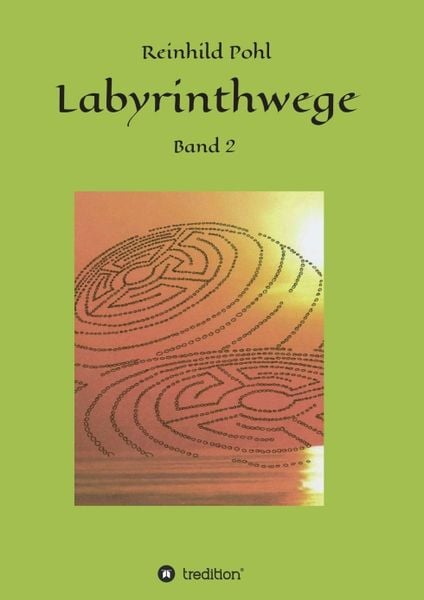 Labyrinthwege, Taschenbuch von Reinhild Pohl, Tredition, 9783734546396