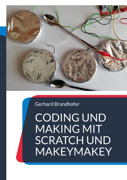 Produktbild: Coding und Making mit Scratch und MakeyMakey