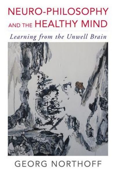 Produktbild: Neuro-Philosophy and the Healthy Mind: Learning from the Unwell Brain