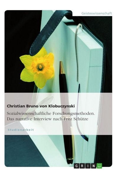 Produktbild: Sozialwissenschaftliche Forschungsmethoden. Das narrative Interview nach Fritz Sch&uuml;tze