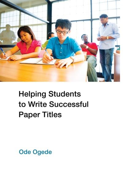 Produktbild: Helping Students to Write Successful Paper Titles