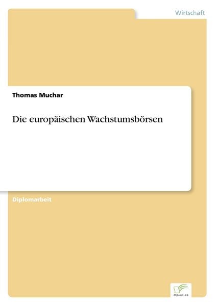 Die europäischen Wachstumsbörsen, Taschenbuch von Thomas Muchar, GRIN, 9783838632599