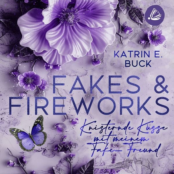 Produktbild: Fakes & Fireworks: Knisternde K&uuml;sse mit meinem Fake-Freund