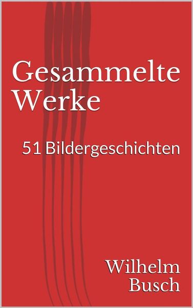 Produktbild: Gesammelte Werke. 51 Bildergeschichten