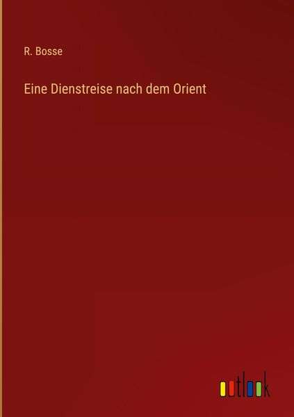 Produktbild: Eine Dienstreise nach dem Orient