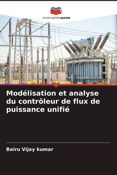 Produktbild: Mod&eacute;lisation et analyse du contr&ocirc;leur de flux de puissance unifi&eacute;