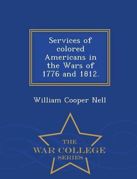 Produktbild: Services of Colored Americans in the Wars of 1776 and 1812. - War College Series