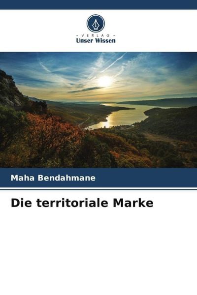 Die territoriale Marke, Taschenbuch von Maha Bendahmane, Verlag Unser Wissen, 9786205899427