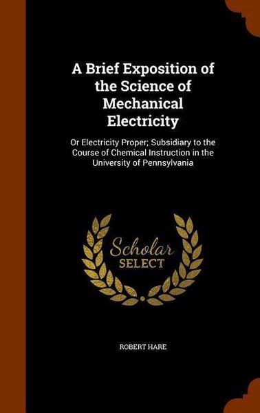 Produktbild: A Brief Exposition of the Science of Mechanical Electricity