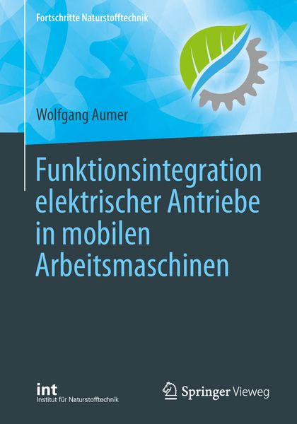 Funktionsintegration elektrischer Antriebe in mobilen Arbeitsmaschinen, Taschenbuch von Wolfgang Aumer, Springer Berlin, 9783662574560