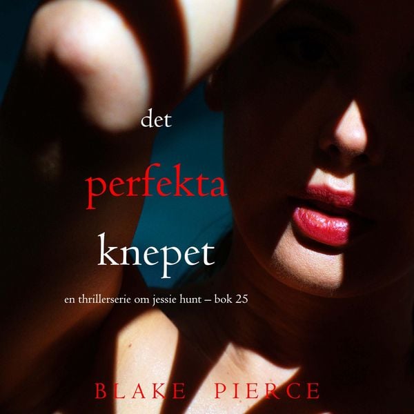 Produktbild: Det perfekta knepet (En thrillerserie om Jessie Hunt &ndash; Bok 25)
